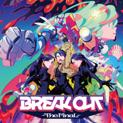 "BREAK OUT -The Final-" Album Art