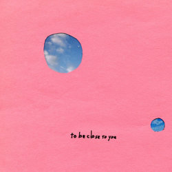 "To Be Close To You" Album Art