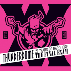 "Thunderdome - The Final Exam - 20 Years Of Hardcore" Album Art