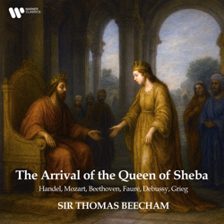 ""The Arrival of the Queen of Sheba" - Handel, Mozart, Beethoven, Fauré, Debussy, Grieg" Album Art
